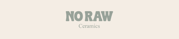 No Raw Ceramics