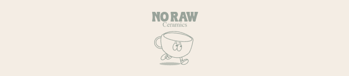 No Raw Ceramics